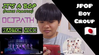 OCTPATH - IT'S A BOP (Dance Practice Video) REACTION by Jei