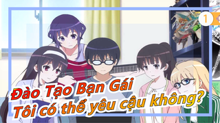 [Đào Tạo Bạn Gái/AMV] Tôi có thể yêu cậu không?_1