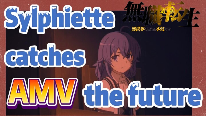 [Mushoku Tensei]  AMV | Sylphiette catches the future