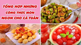 Tổng Hợp Những Công Thức Món Ngon Cho Cả Tuần