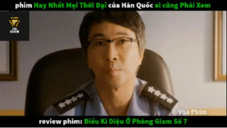 REVIEW PHIM : Điều kì diệu phòng giam số 7 (p7) #rvphimtinhcam