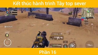 Kết thúc hành trình Tây top sever #16