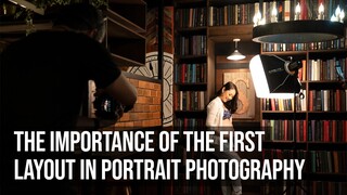The IMPORTANCE of that First Layout in Portrait Photography