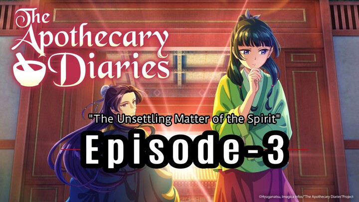 The Apothecary Diaries: Season 1, Episode 3 - "The Unsettling Matter of the Spirit" English Dub