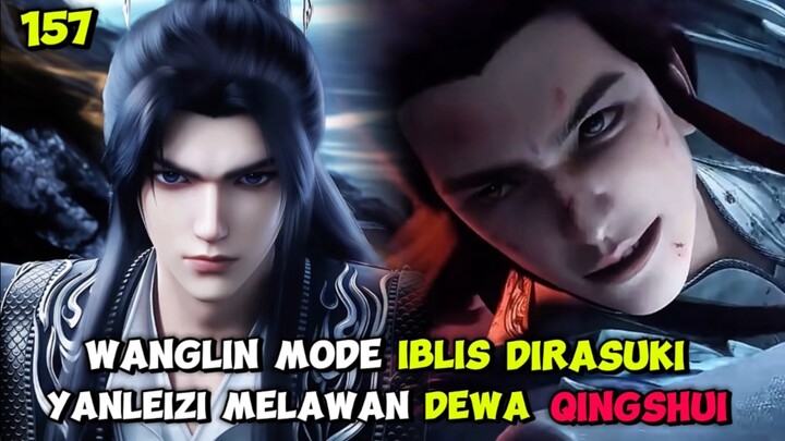 SPOILER RI 157 | WANGLIN DIBANTU YANLEIZI MELAWAN QINGSHUI ‼️ SPOILER RENEGADE IMMORTAL