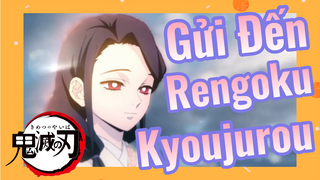 Gửi Đến Rengoku Kyoujurou