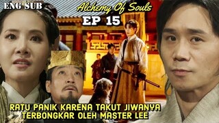 Alchemy Of Souls Episode 15 || Queen Panic Because Her Soul Will Be Revealed By Master Lee