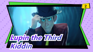 Lupin the Third|【Kiddin】~Pencuri Mengharukan~_2