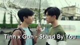 Tinn x Gun FMV - Stand By You (My School President)