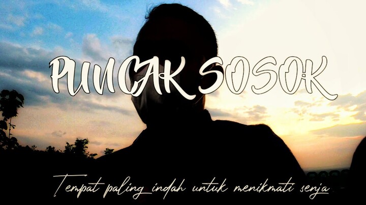 PUNCAK SOSOK JOGJA | BUAT KALIAN PENIKMAT SENJA WAJIB DATENG KE SINI