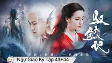 Phim Ngự Giao Ký - Tập 43+44 ( Lồng Tiếng )