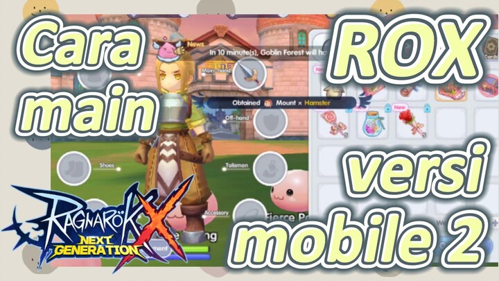 Cara main ROX versi mobile 2 | Ragnarok X: Next Generation