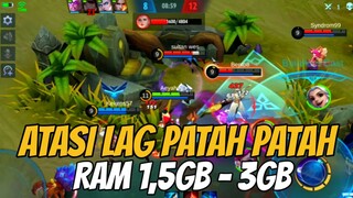 Cara Ampuh Mengatasi Lag Patah Patah Mobile Legend No Root Ram 1,5gb 2gb 3gb