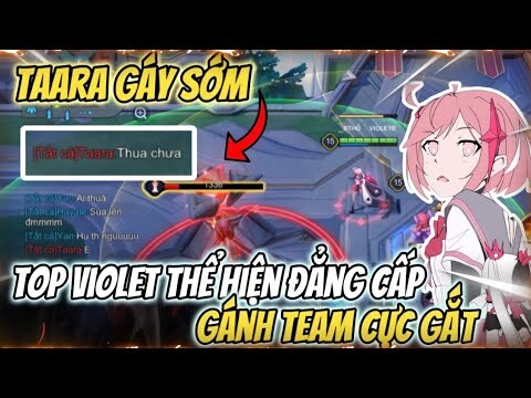 Violet S3-2023 | Taara Gáy Sớm Tưởng Win & Đây Là Cách Top Violet Thể Hiện Kỹ Năng Gánh Team