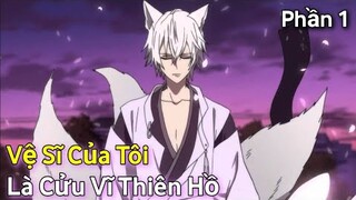 Tóm Tắt Anime Hay: " Vệ Sĩ Của Tôi Là Cửu Vĩ Thiên Hồ " Phần 1 - Inu x Boku SS | Review Anime