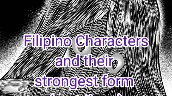 Filipino characters and there strongest form (part3)
