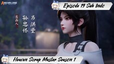 [ EPISODE 19 ] Heaven Scrap Master Season 1 - 1080p Super Duper HD Sub Indo