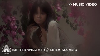 "Better Weather" - Leila Alcasid [Official Music Video]