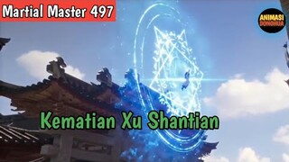 Martial Master 497 ‼️Bocah Tua Serakah Xu Shantian Akhirnya Mati