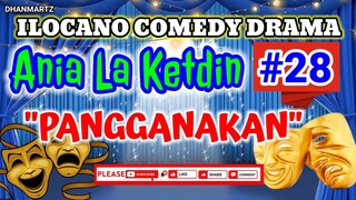 ILOCANO COMEDY DRAMA || PANGGANAKAN | ANIA LA KETDIN #28 | PAGKAKATAWAAN