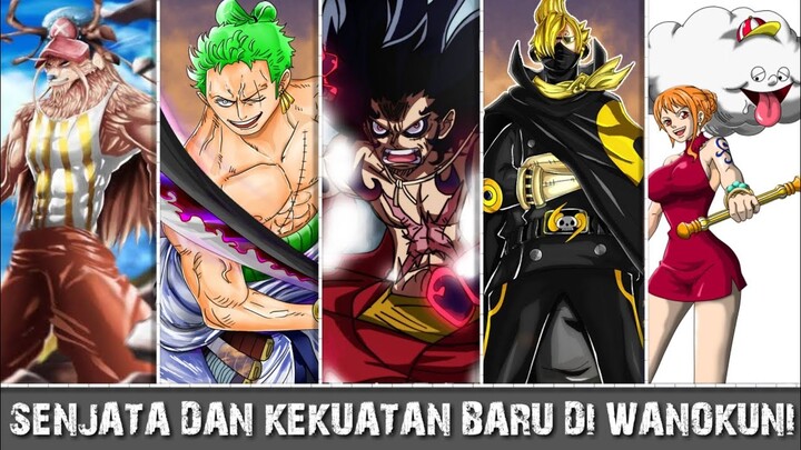 SENJATA BARU DAN UPGRADE KEKUATAN KELOMPOK BAJAK LAUT TOPI JERAMI DI WANOKUNI | (ONE PIECE) TERBARU