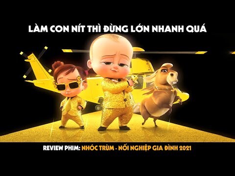 QUÁI VẬT REVIEW PHIM: NHÓC TRÙM NỐI NGHIỆP GIA ĐÌNH - The Boss Baby 2021 Tóm Tắt Phim