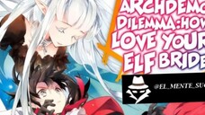 AN ARCHDEMON´S DILEMMA HOW TO LOVE YOUR ELF BRIDE // AUDIO LIRO // NOVELA LIGERA // VOLUMEN 6
