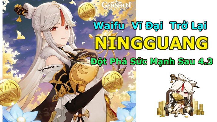 v4.3 Tiêu Điểm Ningguang: Đột Phá Sức Mạnh Mới ! Xứng Đáng Là Navia Ở Nhà | Genshin Impact