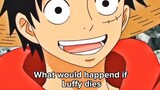 One Piece What If Luffy Dies When He Beats Kaido