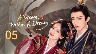 Eps 05 || ᴀ ᴅʀᴇᴀᴍ ᴡɪᴛʜɪɴ ᴀ ᴅʀᴇᴀᴍ || Sub Indo