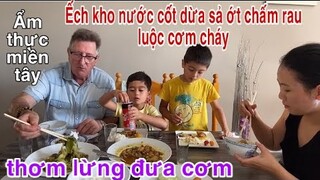Ếch kho nước cốt dừa sả ớt rau dại luộc cơm cháy thơm lừng béo ngon/Ẩm thực miền Tây/Cuộc sống pháp