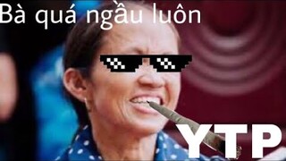 [YTP]Bà Tân Vlog 2