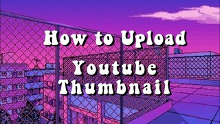 HOW TO UPLOAD A THUMBNAIL TO YOUTUBE VIDEOS ON ANDROID PHONE 2020 (UPDATED) | Peachy Grace