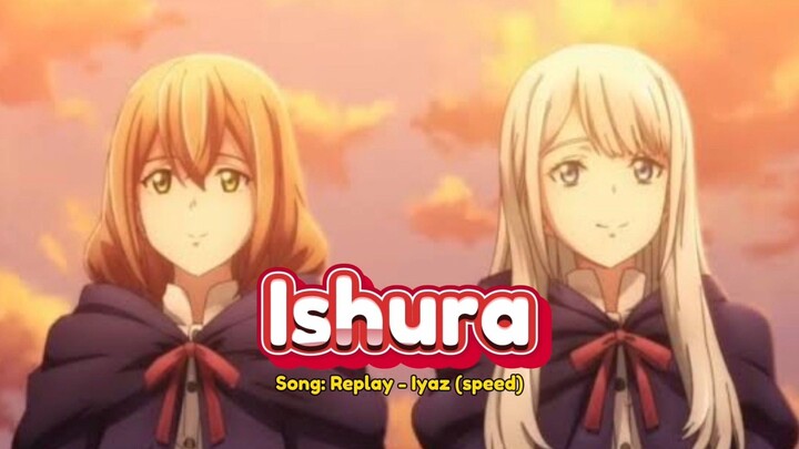 Ishura✨ Song: Replay - Iyaz (speed) Rekomendd buat ditonton🔥