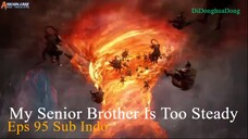 My Senior Brother Is Too Steady Eps 95 Sub Indo