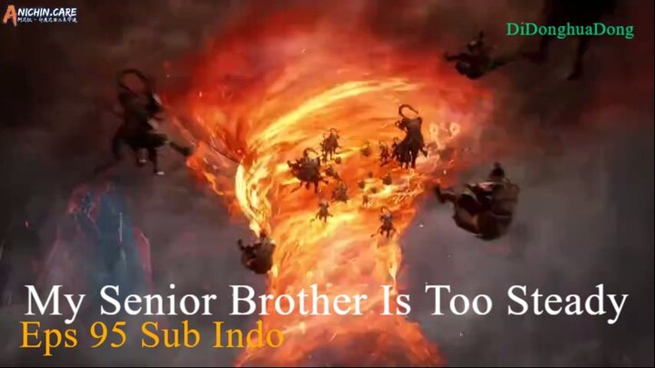 My Senior Brother Is Too Steady Eps 95 Sub Indo