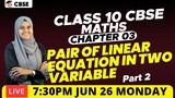 CBSE Class 10 | Maths Chapter 3. Pair of Linear Equations in Two Variables Part 2 | Eduport