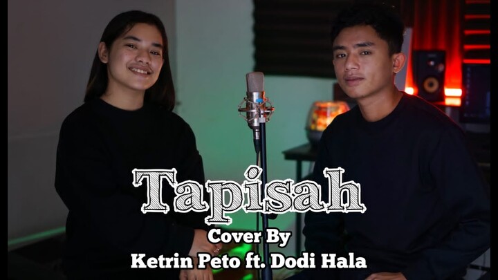 TAPISAH - KETRIN PETO FT DODI HALA  ( COVER )
