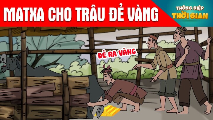 MATXA CHO TRÂU ĐẺ VÀNG - Thông Điệp Thời Gian - Hoạt Hình - Truyện Cổ Tích - Khoảnh Khắc Kỳ Diệu