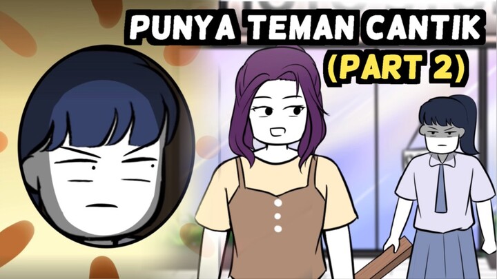 Punya Teman Cantik (PART 2)