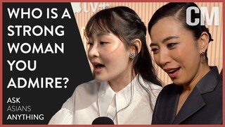 Who is a Strong Woman You Admire? | ASK ASIANS ANYTHING