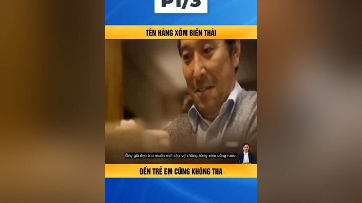 Tên hàng xóm biến thái , đến tr.ẻ e.m cũng không tha 1 review reviewphim phimhay phimhaymoingay phi