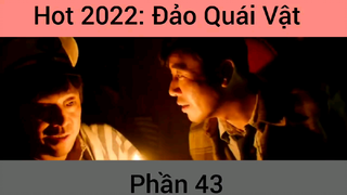 Hot 2022: Phim Đảo Quái Vật #43