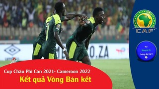 Kết quả vòng bán kết cup bóng đá châu phi Can 2021 I Cameroon 2022