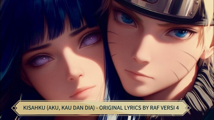 KISAHKU (AKU, KAU DAN DIA) - ORIGINAL LYRICS BY RAF VERSI 4
