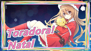 [Toradora!] Kamu Mau Menghabiskan Waktu Bersamaku Saat Natal?