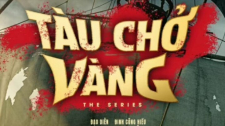 Tàu chở vàng tập 7.4 phần 2 tại anhemphim.com hoặc website anhEmphim.net