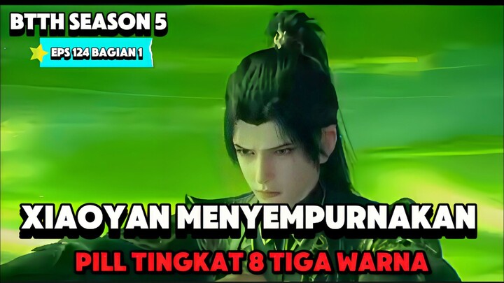 btth season 5 EPS 124 sub indo .epick bangat Xiao Yan memunikan pil 5 warna