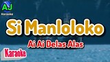 SI MANLOLOKO - Ai Ai Delas Alas | KARAOKE HD
