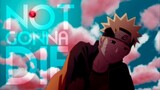 Naruto [AMV] Not Gonna Die (w/ Skillet)